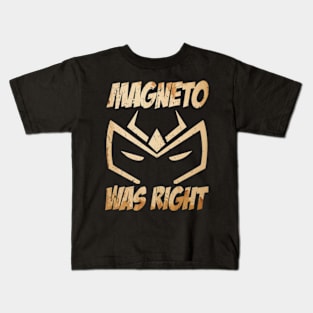 Magneto Was Right Vintage style Kids T-Shirt